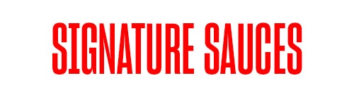 Signature Sauces
