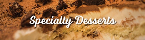 Specialty Desserts