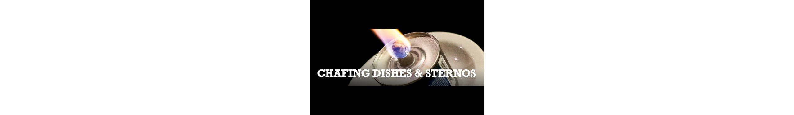 Chafing Dishes & Sternos